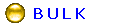   B U L K